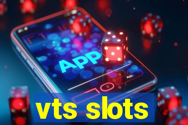 vts slots